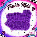 DANCE MOM FRESHIE MOLD