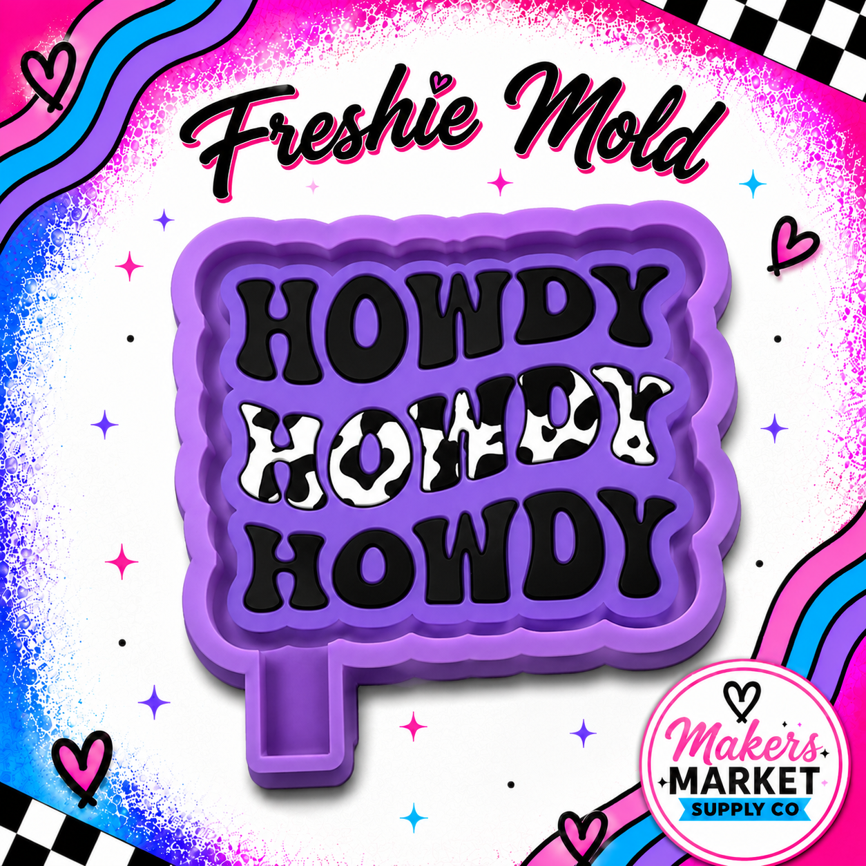 HOWDY HOWDY HOWDY FRESHIE MOLD
