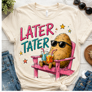 LATER TATER DTF TRANSFER