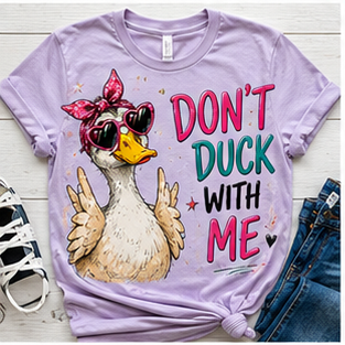 DON'T DUCK WITH ME DTF TRANSFER